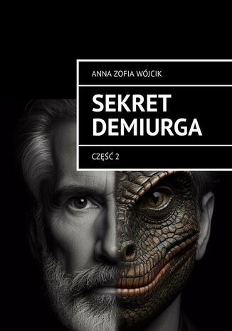 Sekret Demiurga Anna Wjcik - okadka ebooka