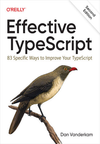 Effective TypeScript. 2nd Edition Dan Vanderkam - okadka ebooka