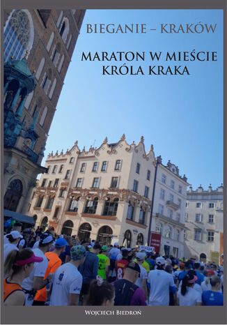 Bieganie - Krakw. Maraton w miecie krla Kraka Wojciech Biedro - okadka audiobooka MP3