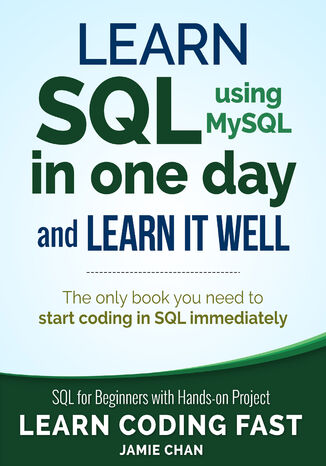Learn SQL using MySQL in One Day and Learn It Well. SQL for beginners with Hands-on Project Jamie Chan - okadka audiobooks CD