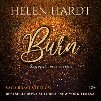 Burn. ar, ogie, rozpalone ciaa Helen Hardt - okadka audiobooka MP3