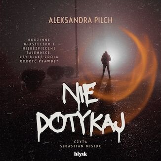 Nie dotykaj Aleksandra Pilch - okadka audiobooka MP3