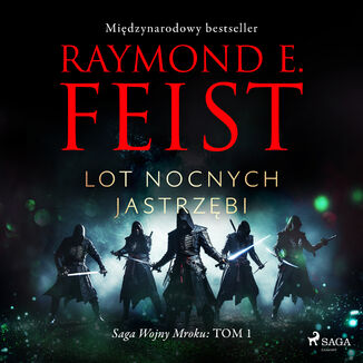 Saga Wojny Mroku. Tom 1. Lot Nocnych Jastrzbi (#1) Raymond E Feist - okadka audiobooka MP3