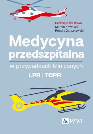 Medycyna przedszpitalna w przypadkach klinicznych. LPR i TOPR Marcin Kowalski, Robert Gazkowski - okadka audiobooks CD