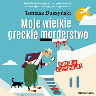 Moje wielkie greckie morderstwo Tomasz Duszyski - okadka audiobooka MP3