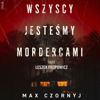 Wszyscy jestemy mordercami Max Czornyj - okadka audiobooka MP3