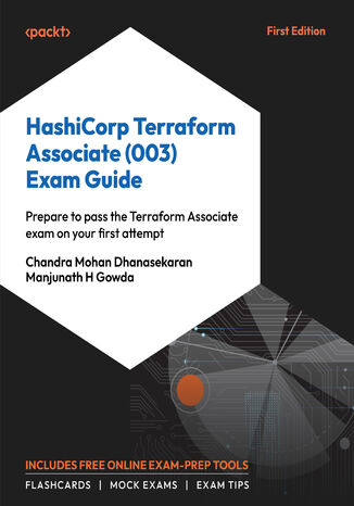 HashiCorp Terraform Associate (003) Exam Guide. Prepare to pass the Terraform Associate exam on your first attempt Chandra Mohan Dhanasekaran, Manjunath H Gowda - okadka audiobooka MP3