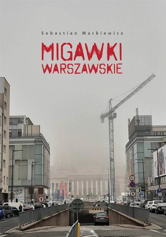Migawki Warszawskie Sebastian Markiewicz - okadka ebooka