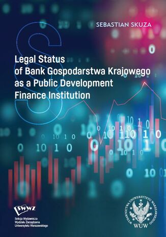 Okładka:Legal Status of Bank Gospodarstwa Krajowego as a Public Development Finance Institution 