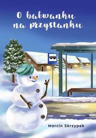 O bałwanku na przystanku