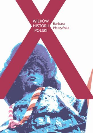 X wiekw historii Polski Barbara Poszyska - okadka audiobooks CD