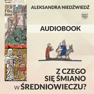 Z czego si miano w redniowieczu? Aleksandra Pawowska (z d. Niedwied) - okadka audiobooks CD