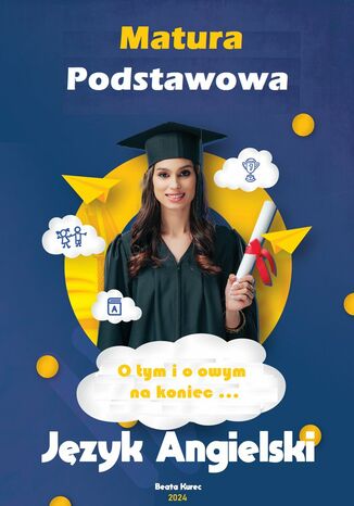 Matura podstawowa. Język angielski o tym i o owym...na koniec