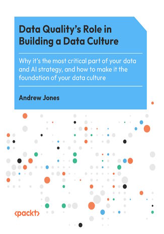 Data Quality in the Age of AI. Building a foundation for AI strategy and data culture Andrew Jones - okadka ebooka