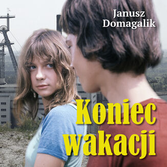 Koniec wakacji Janusz Domagalik - okadka audiobooks CD