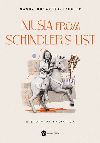 Niusia from Schindlers list. A story of salvation Magda Huzarska-Szumiec - okadka audiobooks CD
