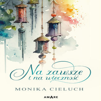 Na zawsze i na wieczno Monika Cieluch - okadka audiobooka MP3