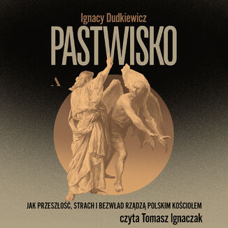 Okładka: Pastwisko Jak przeszłość, strach i bezwład rządzą polskim Kościołem