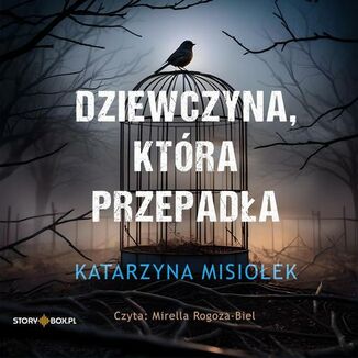 Dziewczyna, ktra przepada Katarzyna Misioek - okadka audiobooka MP3