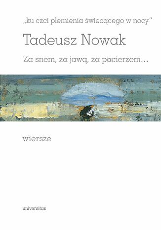 'ku czci plemienia wieccego w nocy'. Za snem, za jaw, za pacierzem... Tadeusz Nowak - okadka audiobooks CD