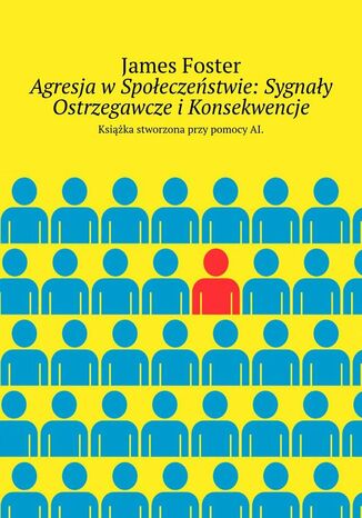 Agresja wSpoeczestwie: Sygnay Ostrzegawcze iKonsekwencje James Foster - okadka ebooka