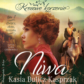 Niwa. Zbjcy, zoto, zemsta Kasia Bulicz-Kasprzak - okadka audiobooka MP3