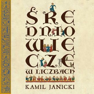 redniowiecze w liczbach Kamil Janicki - okadka audiobooka MP3