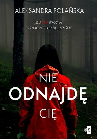Nie odnajdę cię Aleksandra Polańska