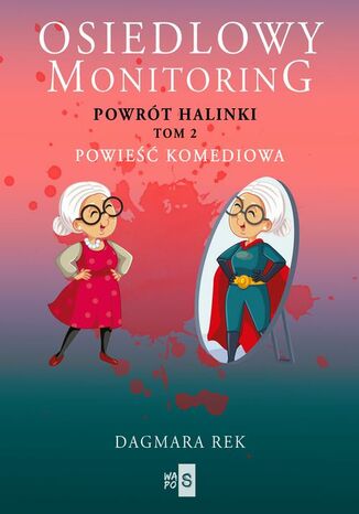 Osiedlowy monitoring. Tom 2 Dagmara Rek Osiedlowy monitoring. Tom 2 Dagmara Rek