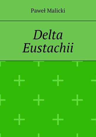 Delta Eustachii Pawe Malicki - okadka ebooka