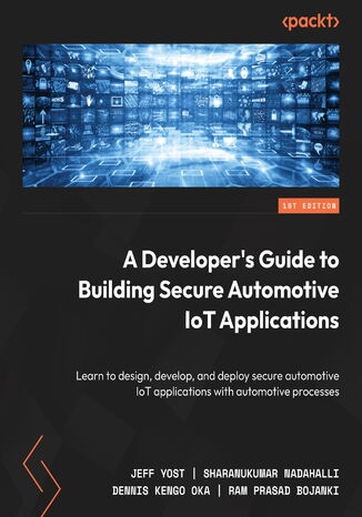 Building Secure Automotive IoT Applications. Developing robust IoT solutions for next-gen automotive software