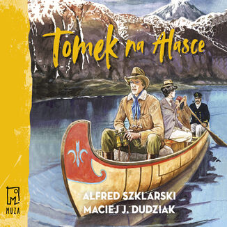 Tomek na Alasce (t.10) Alfred Szklarski, Maciej Dudziak - okadka audiobooks CD