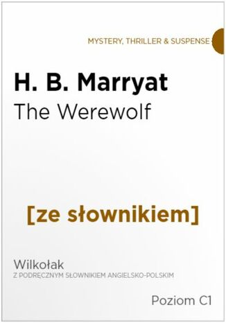 The Were-Wolf z podrcznym sownikiem angielsko-polskim. Poziom C1 H. B. Marryatt - okadka ebooka