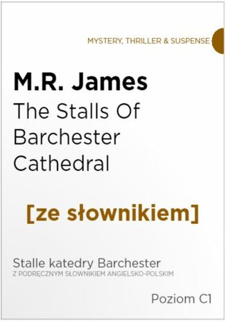 The Stalls Of Barchester Cathedral z podrcznym sownikiem angielsko-polskim. Poziom C1 Montague Rhodes James - okadka ksiki