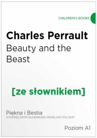 Okładka:Beauty and the Beast z podręcznym słownikiem angielsko-polskim. Poziom A1 