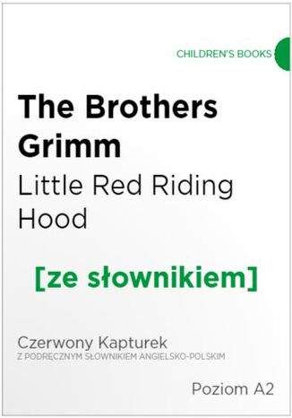 Okładka:Little Red Riding Hood z podręcznym słownikiem angielsko-polskim. Poziom A2 