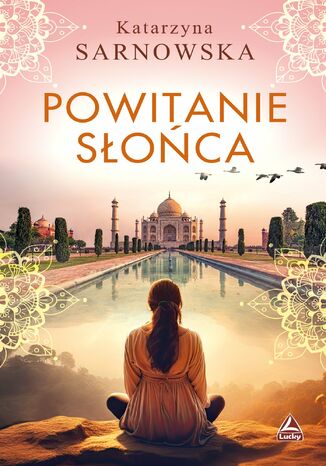 Powitanie słońca Katarzyna Sarnowska Powitanie słońca Katarzyna Sarnowska