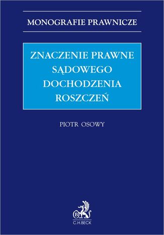 Znaczenie prawne sdowego dochodzenia roszcze Piotr Osowy prof. UJK SSO - okadka ebooka