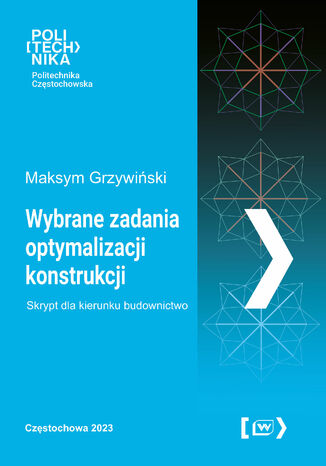 Wybrane zadania optymalizacji konstrukcji Maksymilian Grzywiski - okadka ebooka