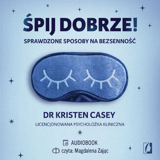 pij dobrze! Sprawdzone sposoby na bezsenno dr Kristen Casey - okadka audiobooks CD