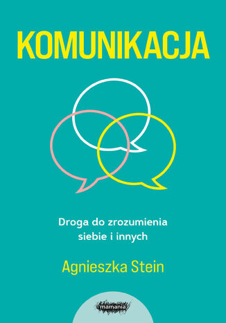 Komunikacja. Droga do zrozumienia siebie i innych Agnieszka Stein - okadka audiobooks CD