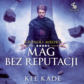 Kroniki mroku (4,5). Mag bez reputacji Kel Kade - okadka audiobooka MP3