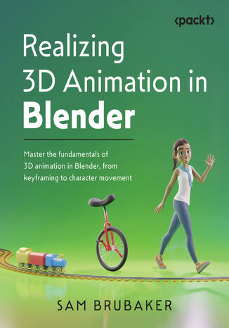 Realizing 3D Animation in Blender. Master the fundamentals of 3D animation in Blender, from keyframing to character movement Sam Brubaker - okadka audiobooks CD