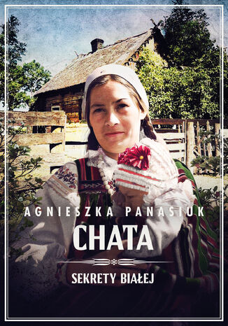 Sekrety Biaej. Chata tom 3 Agnieszka Panasiuk - okadka audiobooks CD