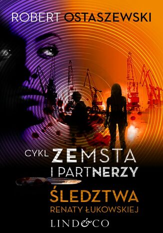 Śledztwa Renaty Łukowskiej. Zemsta i Partnerzy Robert Ostaszewski
