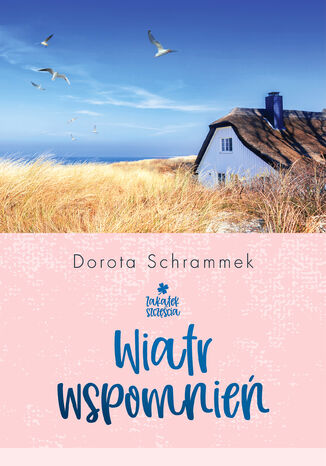 Zaktek Szczcia. Wiatr wspomnie Dorota Schrammek - okadka audiobooka MP3