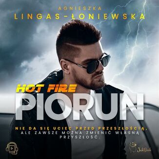Piorun. Hot Fire. Tom 2 Agnieszka Lingas-oniewska - okadka audiobooka MP3