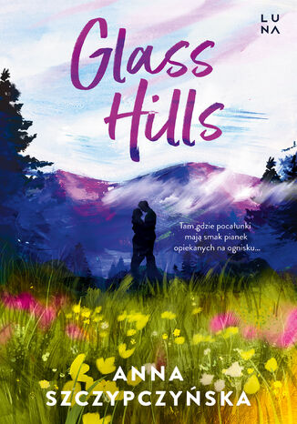 Glass Hills Anna Szczypczyńska Glass Hills Anna Szczypczyńska
