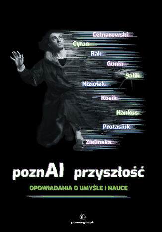 PoznAI przyszłość. Opowiadania o umyśle i nauce PoznAI przyszłość. Opowiadania o umyśle i nauce