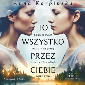 To wszystko przez ciebie Anna Karpiska - okadka audiobooka MP3
